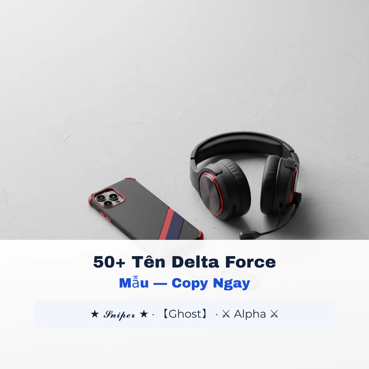 50 tên Delta Force đã ghép sẵn, copy ngay