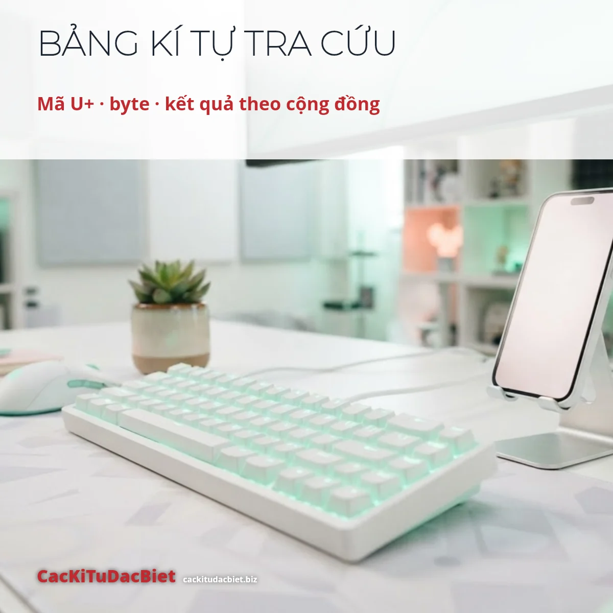 Bảng kí tự đặc biệt CF tra cứu mã U+, byte, kết quả theo cộng đồng