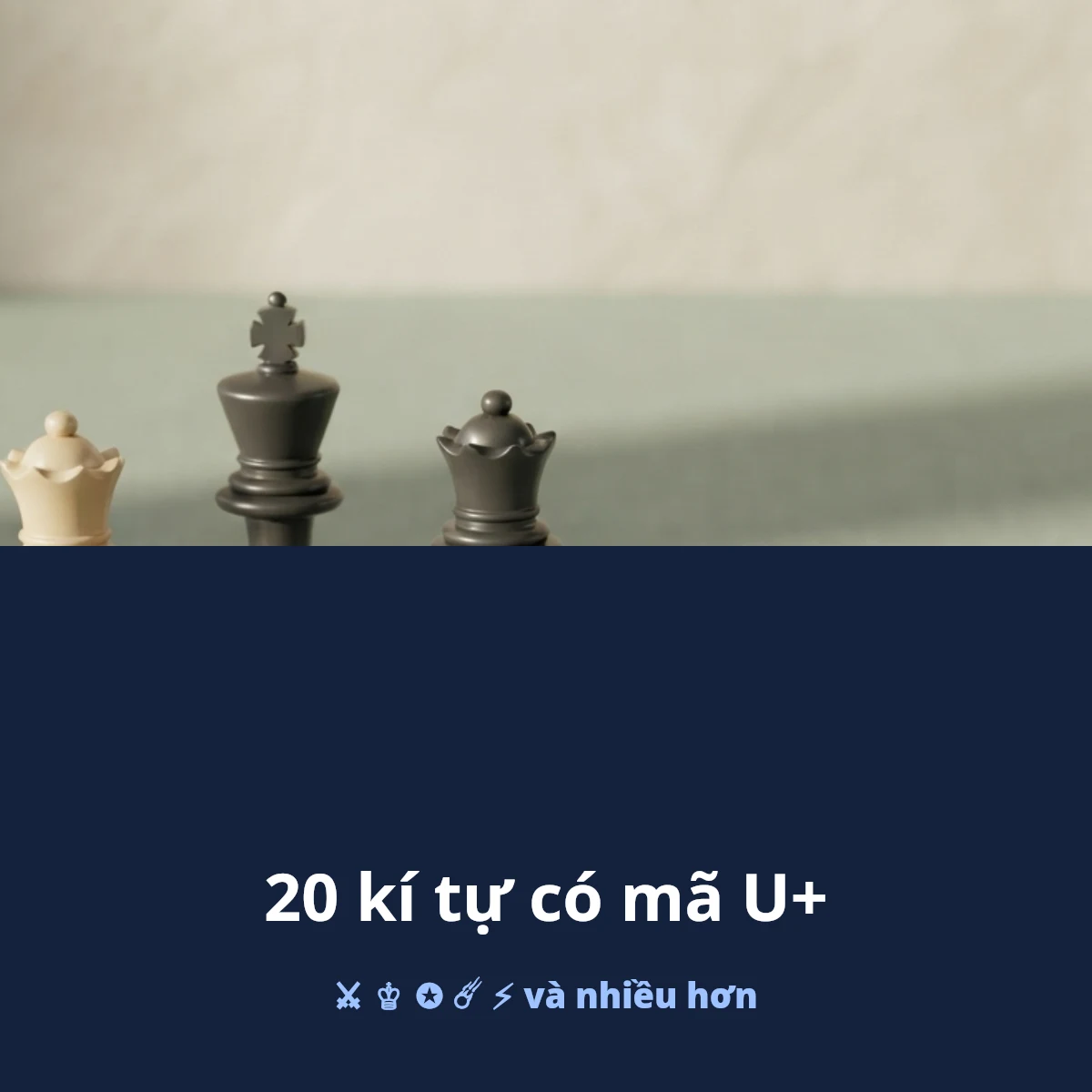 20 kí tự đặc biệt Roblox có mã U+, ví dụ ⚔ ♔ ✪ ☄ ⚡