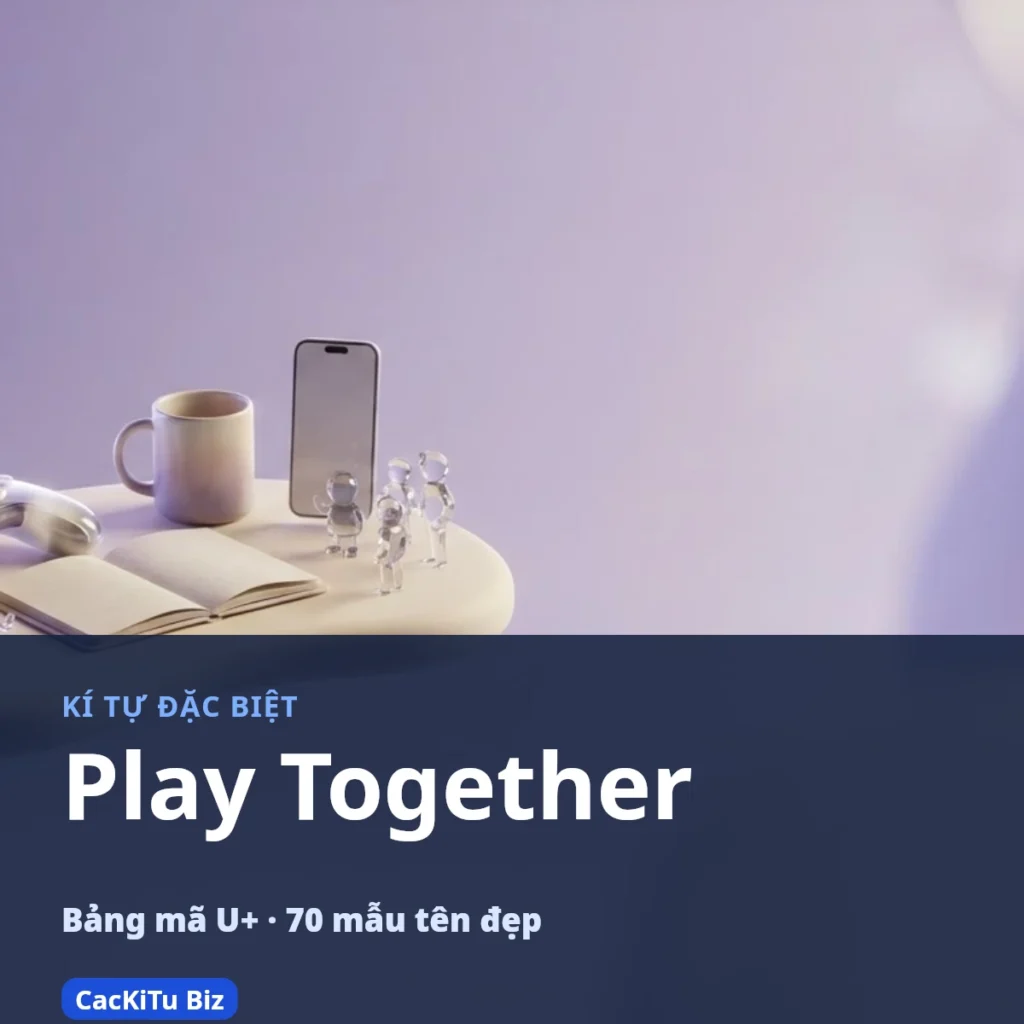 Bảng kí tự đặc biệt Play Together với mã U+ và tên mẫu